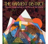 The Garment District - Flowers Telegraphed To All Parts Of The World [Vinilo]