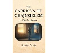 THE GARRISON OF GĦAJNSIELEM: A Novella of Gozo