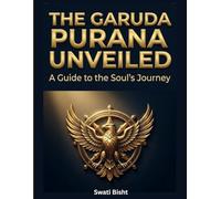 The Garuda Purana Unveiled: A Guide to the Soul’s Journey