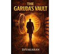 THE GARUDA'S VAULT: THE MYSTERY OF THE MISSING GOLD
