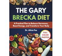 The Gary Brecka Diet | FULL COLOR IMAGES: A Practical Plan to Balance Hormones, Boost Energy, and Transform Your Body