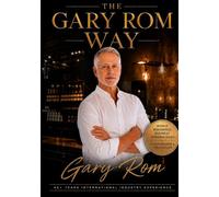 The Gary Rom Way: The Leadership Philosophy, Client Experience and Business Systems Behind an Iconic Hair Salon Bran