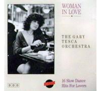The Gary Tesca Orchestra - The Gary Tesca Orchestra - Woman in Love - 16 Slow Dance Hits for L