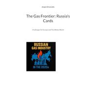 The Gas Frontier: Russia's Cards: Challenges for Europe and The Whole World: 2