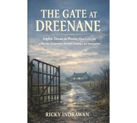 The Gate at Dreenane: Sophie Toscan du Plantier, West Cork, and a Murder Suspended Between Evidence and Accusation