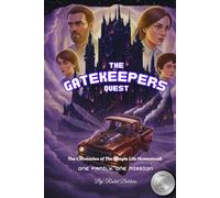 The Gate Keepers Quest: One Family. One Mission (Book 4) (The Chronicles of The Simple Life Homestead)