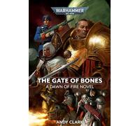 The Gate of Bones: Volume 2 (Warhammer 40,000: Dawn of Fire)