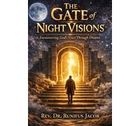 THE GATE of NIGHT VISIONS: Encountering God’s Voice Through Dreams