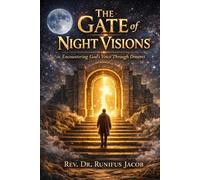THE GATE of NIGHT VISIONS: Encountering God’s Voice Through Dreams