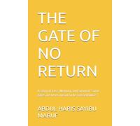 THE GATE OF NO RETURN: A Story of Loss, Memory, and Survival “Some gates are never meant to be crossed twice.”