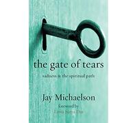 The Gate of Tears: Sadness and the Spiritual Path