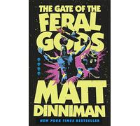 The Gate of the Feral Gods: Book 4 in Matt Dinniman’s best selling LitRPG - a riotous blend of sci-fi, fantasy, and dark humor set in the deadliest dungeon yet (Dungeon Crawler Carl Series, 4)