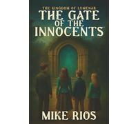 The Gate Of The Innocents: The Kingdom of Lumenar™, Book 1 (English Edition)