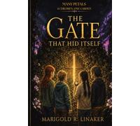 The Gate That Hid Itself: Many Petals, Four Children. One Garden. (Growing Petals Collection)