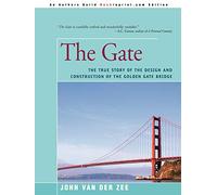 The Gate: The True Story of the Design and Construction of the Golden Gate Bridge