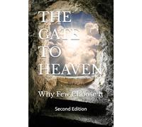 THE GATE TO HEAVEN: Why Few Choose It (Certainty of Salvation Series)