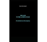 THE GATE TO THE LANDING STAGE: The intrinsic law of the trajectory (Édition anglaise)