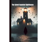 The Gated Haunted Lighthouse: The haunted House