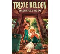 The Gatehouse Mystery: Trixie Belden: 3 (Trixie Belden, Girl Detective)