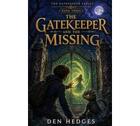 The Gatekeeper and the Missing: book three of the Gatekeeper series