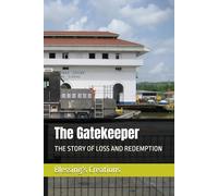 The Gatekeeper: THE STORY OF LOSS AND REDEMPTION