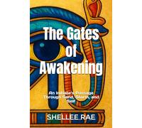 The Gates of Awakening: An Initiate’s Passage Through Sand, Storm, and Self