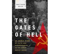 The Gates of Hell: An Untold Story of Faith and Perseverance in the Early Soviet Union