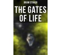 The Gates Of Life (ebook)