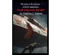 The Gates to the Galaxies: The Dead Ship