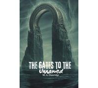 The Gates to the Unnamed: Lovecraftian mystery story series of short reads stories scifi horrors (Tales from Beneath)