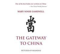 The Gateway to China: Pictures of Shanghai (Skylark Classics)