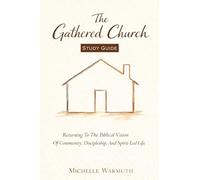 The Gathered Church Study Guide & Discussion Questions