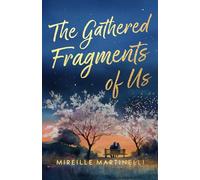 The Gathered Fragments of Us (Paperback Second Edition): A Second-Chance Marriage-in-Crisis, Family Drama, Romance (Fragments of Love)