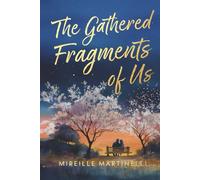 The Gathered Fragments of Us: Second-Chance, Family-Drama, Marriage-in-Crisis Romance (Fragments of Love)