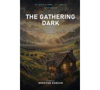 The Gathering Dark: An army marches on the one warm inn left in the world - and its keeper means to hold it with bread, welcome, and a valley that says yes. (The Kettle & Crown)