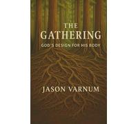 The Gathering: God's Design for His Body