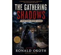 THE GATHERING SHADOWS: Amina Kendi Mystery Series - A Dark African School Thriller of Secrets, Corruption, and Disappearance (Shadows of Africa Series)