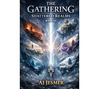 The Gathering Shattered Realms: Book III (The Gathering Series)