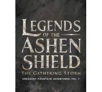 The Gathering Storm: Legends of the Ashen Shield: 1