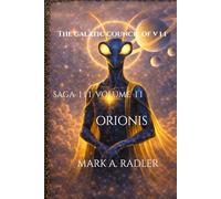 The Gatlatic Council of VII: Orionis (The Galatic Council of Seven)