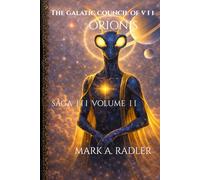The Gatlatic Council of VII: Orionis (The Galatic Council of Seven)
