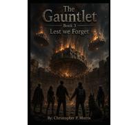 The Gauntlet: Book 3: Lest We Forget