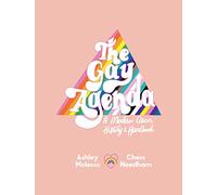 The Gay Agenda. a History Of The LGBTQ+ Community: A Modern Queer History & Handbook