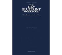 The Gay Blueprint Workbook: A Guided Companion to From Survival to Peace