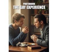 The Gay Experience Photobook: A Powerful Visual Celebration of Queer Life and Love