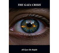 The Gaza Crisis: All Eyes On Rafah