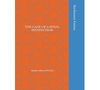 THE GAZE OF A PENAL INSTITUTION: Master’s thesis (24 ECTs)
