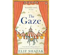 The Gaze: The daringly funny historical novel from the bestselling author of There Are Rivers in the Sky