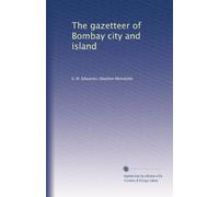 The gazetteer of Bombay city and island: Volume 3