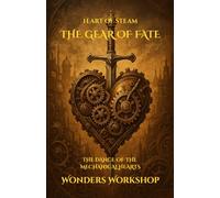 The Gear Of Fate: A Steampunk Fantasy Romance of Magic, Machinery & Forbidden Love (Heart of Steam)
